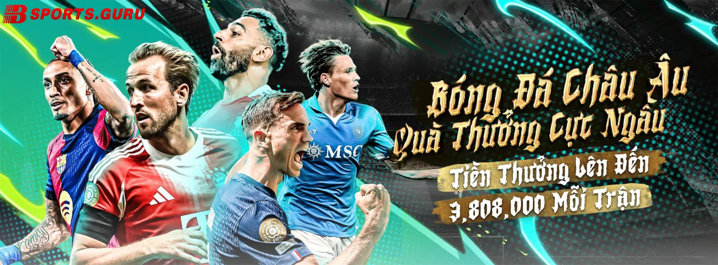 Bsport Guru - Link Vào Nhà Cái Bsport Uy Tín Nhất Hiện Nay 1 bóng đá châu âu quà thưởng cực ngầu tiền thưởng lên đến 3,808,000 mỗi trận