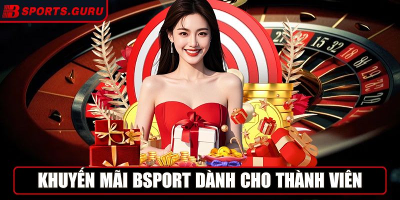 Bsport Guru - Link Vào Nhà Cái Bsport Uy Tín Nhất Hiện Nay 8 Khuyến mãi Bsport cung cấp cho tất cả thành viên