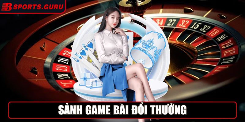 Bsport Guru - Link Vào Nhà Cái Bsport Uy Tín Nhất Hiện Nay 6 Sảnh Game Bài đổi thưởng