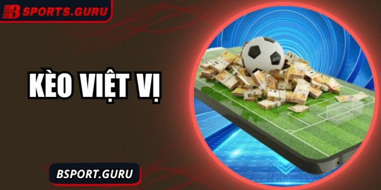 Kèo việt vị: Thử thách cảm giác hồi hộp trong từng pha bóng