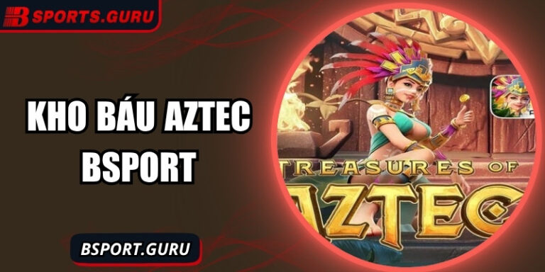 Khám phá kho báu Aztec – Hành trình nổ hũ huyền thoại