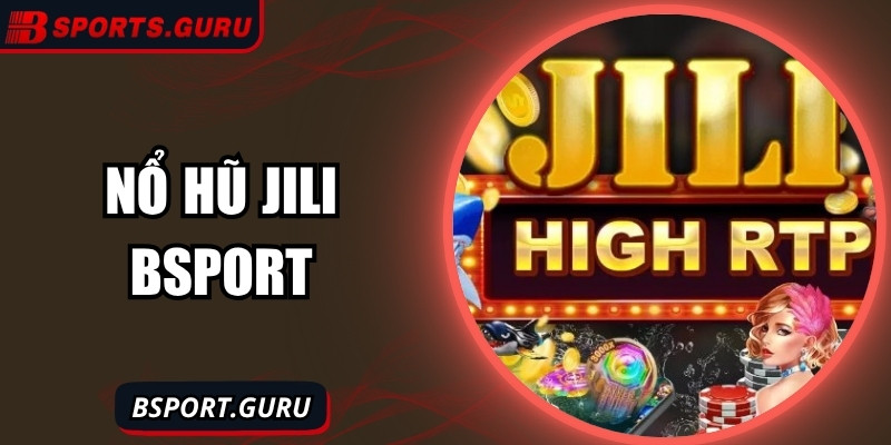 Nổ hũ Jili – Săn jackpot lớn ngay từ những vòng quay đầu